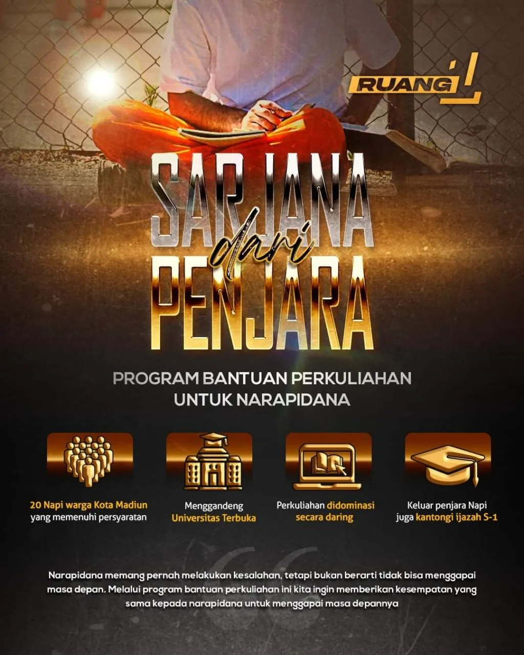 Ruang Satu Kota Madiun, Sarjana dari Penjara